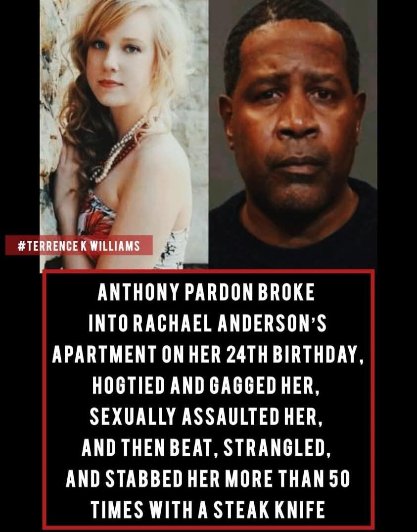 Anthony Pardon broke into Rachael Anderson's apartment on her 24th birthday, hogtied and gagged her, sexually assaulted her, and then beat, strangled, and stabbed her more than 50 times with a steak knife