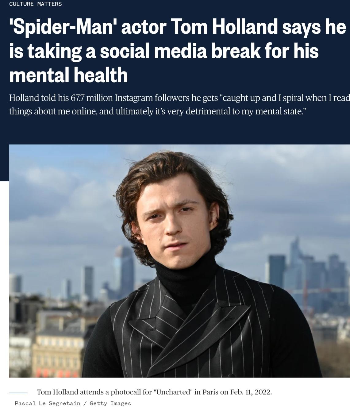 Spider Man actor Tom Holland says he Y EU PR E N CL PN TR T T COE R Holland told s 677 millon Instagram followers he ges caught up and I spial when read things about me online and ultimately it very detrimental to my mental state