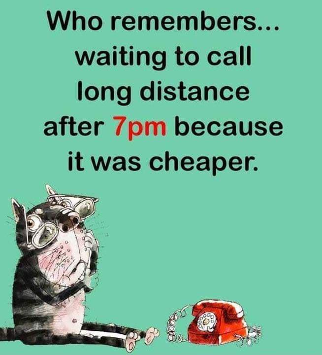 Who remembers waiting to call long distance after 7pm because it was cheaper