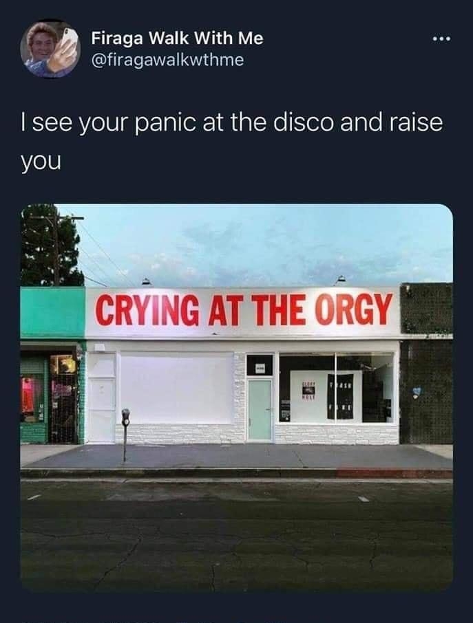 f FIECERVEILR VAT Y Y f 4 firagawalkwthme see your panic at the disco and raise Yoll CRYING AT THE ORGY