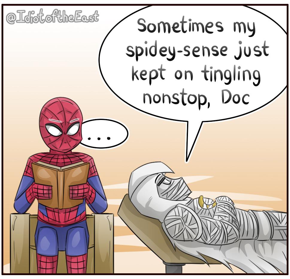 Sometimes my spidey sense just kept on tingling nonstop Doc