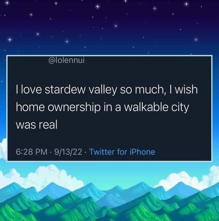 lolennui love stardew valley so much wish home ownership in a walkable city WESEEI 628 PM 91322 Twitter for iPhone