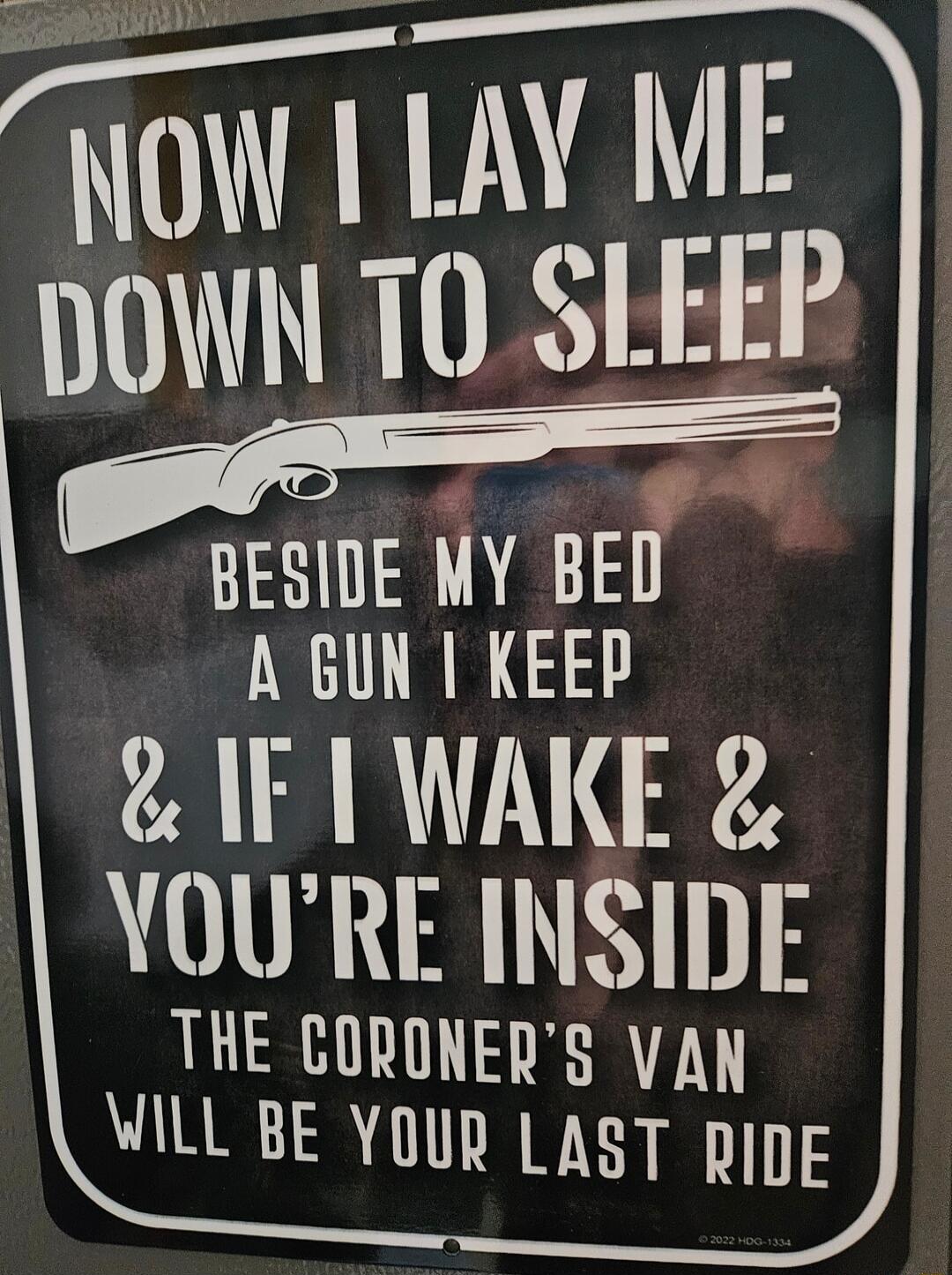 oW 1 LAY ME NOW LAY MI DOWN TO SLEEP BESIDE MY BED A GUN KEEP IF WAKE YOURE INSIDE THE CORDNERS VAN VILLBE YOUR LAST piDE