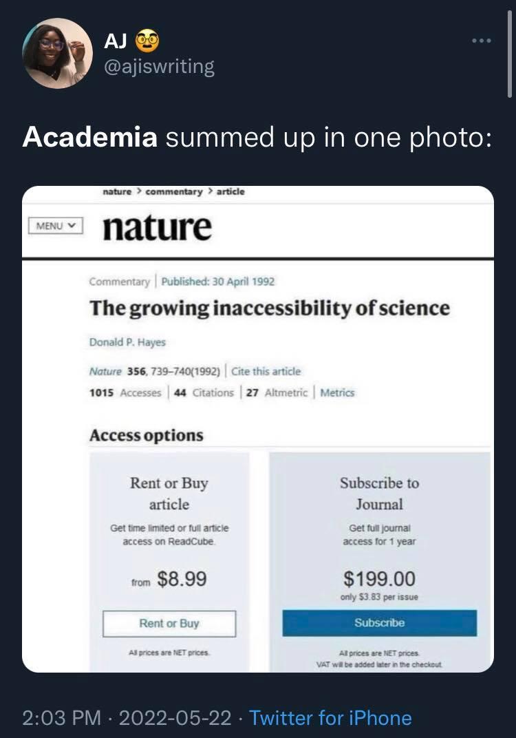 Al ETSalar Academia summed up in one photo nature commentary article nature The growing inaccessibility of science 1015 A Access options Rent or Buy Subscribe to article Journal Get tul journal access for 1 year 19900 203 PM 2022 05 22 Twitter for iPhone