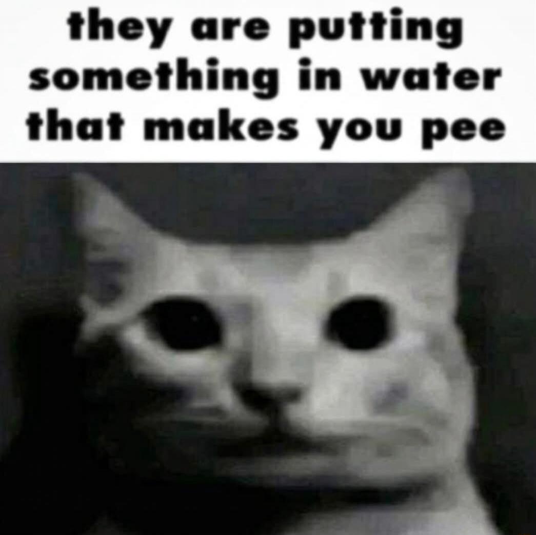 they are putting something in water that makes you pee
