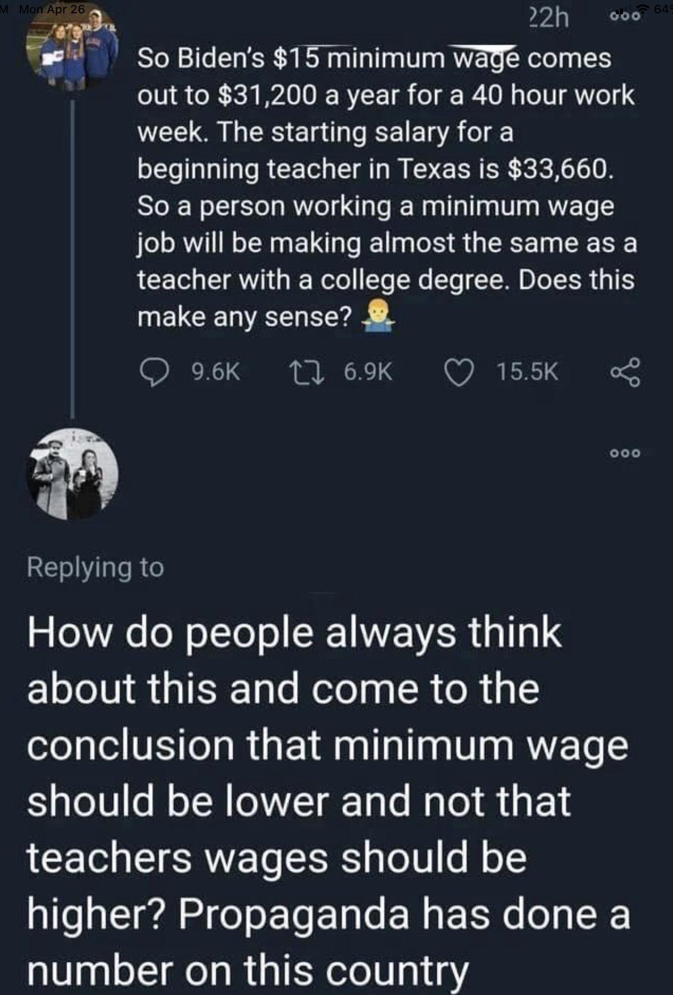 2 22h eeo 7 So Bidens 15 minimum wage comes outto 31200 a year for a 40 hour work week The starting salary for a beginning teacher in Texas is 33660 Yol WolcI el R ol g alo RNaallallaalV e WETo job will be making almost the same as a L ol LT Y W Wolo To N To TN DL TRl g make any sense QO 96K T 69K 155K o n Replying to oA oWolTo o LRTIVE VAR dal10 about this and come to the conclusion that minimum 