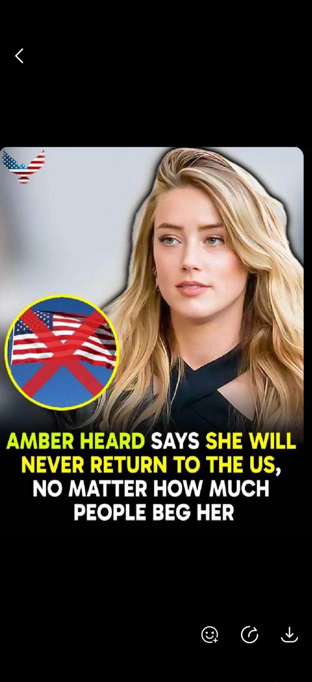 AMBER HEARD SAYS SHE WILL NEVER RETURN TO THE US, NO MATTER HOW MUCH PEOPLE BEG HER