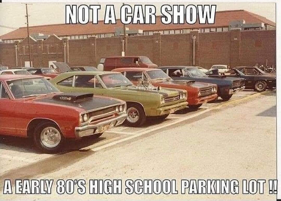 NOT A CAR SHOW A EARLY 80'S HIGH SCHOOL PARKING LOT !!