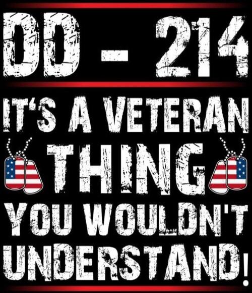 DD-214 IT'S A VETERAN THING YOU WOULDN'T UNDERSTAND!