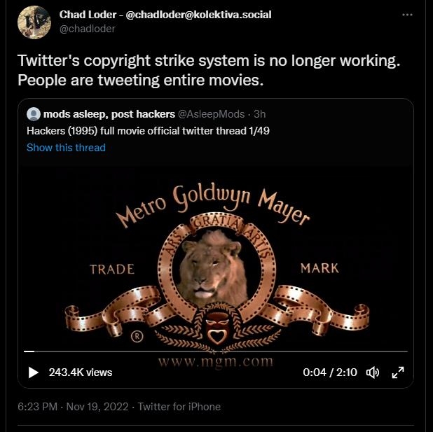 Chad Loder chadioderkolektivasocial Twitters copyright strike system is no longer working People are tweeting entire movies mods asicep post hackers t0 1 Hackers 1995 ull mavie offiiltiter tread 1149 J 234K views 8 004210 623PM Novts 3081 Rotwocts 362 Quote Twsets 19K Like