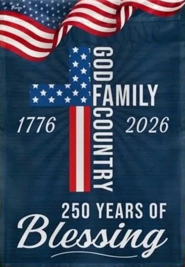 GOD FAMILY COUNTRY 1776 2026 250 YEARS OF Blessing