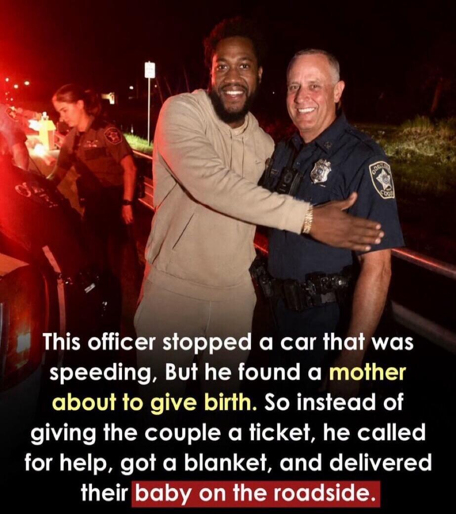 This officer stopped a car that was speeding, But he found a mother about to give birth. So instead of giving the couple a ticket, he called for help, got a blanket, and delivered their baby on the roadside.
