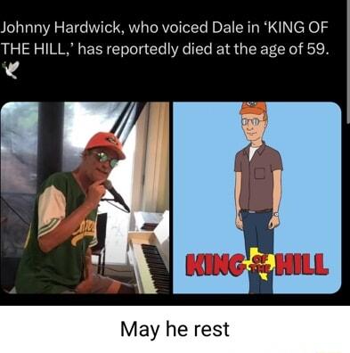 Johnny Hardwick who voiced Dale in KING OF THE HILL has reportedly died at the age of 59