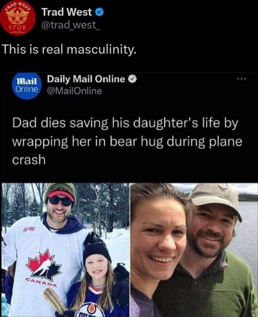 Trad West dtrad wes This is real masculinity Daily Mail Online DMailOnlin Dad dies saving his daughters life by wrapping her in bear hug during plane crash