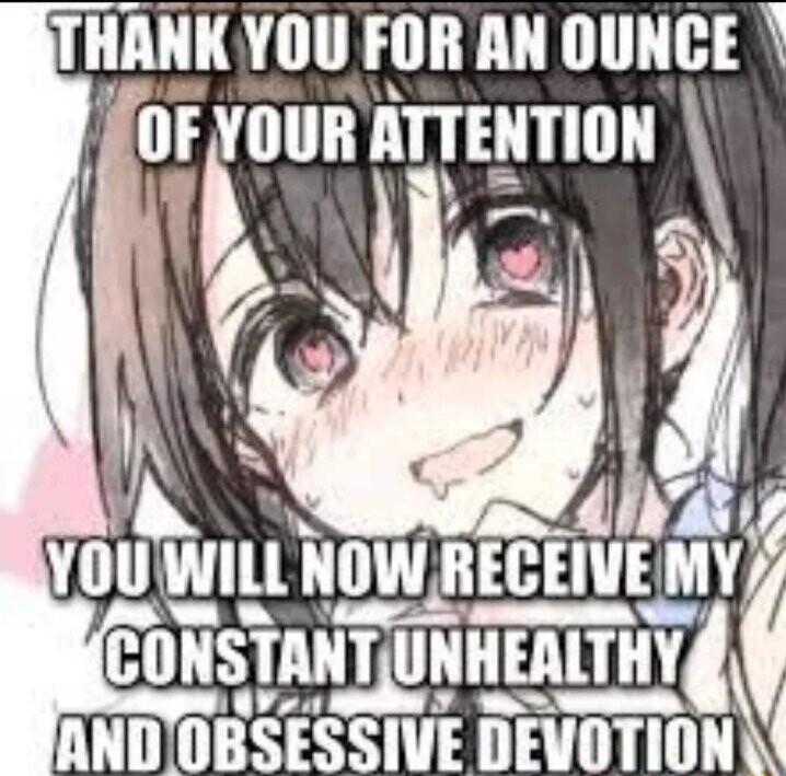 TIIANI YOU FOR AN OUNCE v YoFyour ATIENTIIH a Y AT L CONSTANTIONHERLTHY ANDTOBSESSIVE DEVOTION