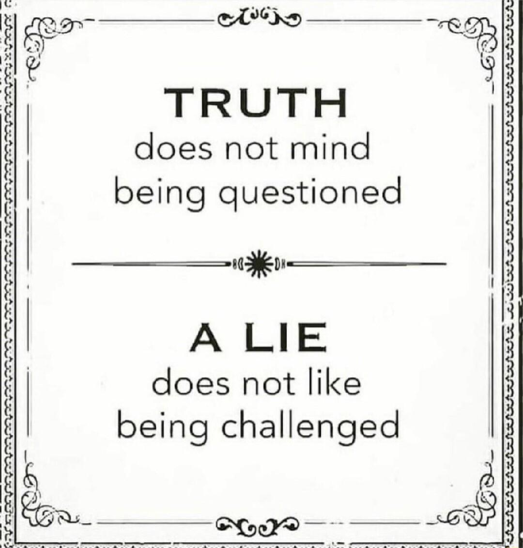 oo 7_ TRUTH does not mind being questioned 30 does not like being challenged si 1 I i bl l g A LIE I 1k G T e T e e e BT v EY T vy T e Ty