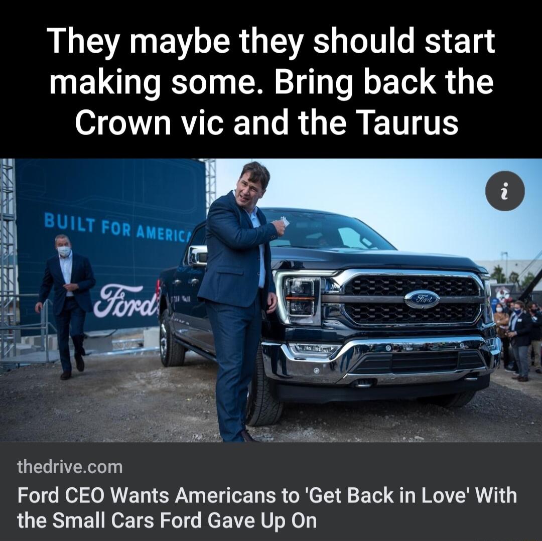 AL ANEVCERG A T RS 1y making some Bring back the G RUTEN LR G ERETTT RUCEHITNST Ford CEO Wants Americans to Get Back in Love With the Small Cars Ford Gave Up On
