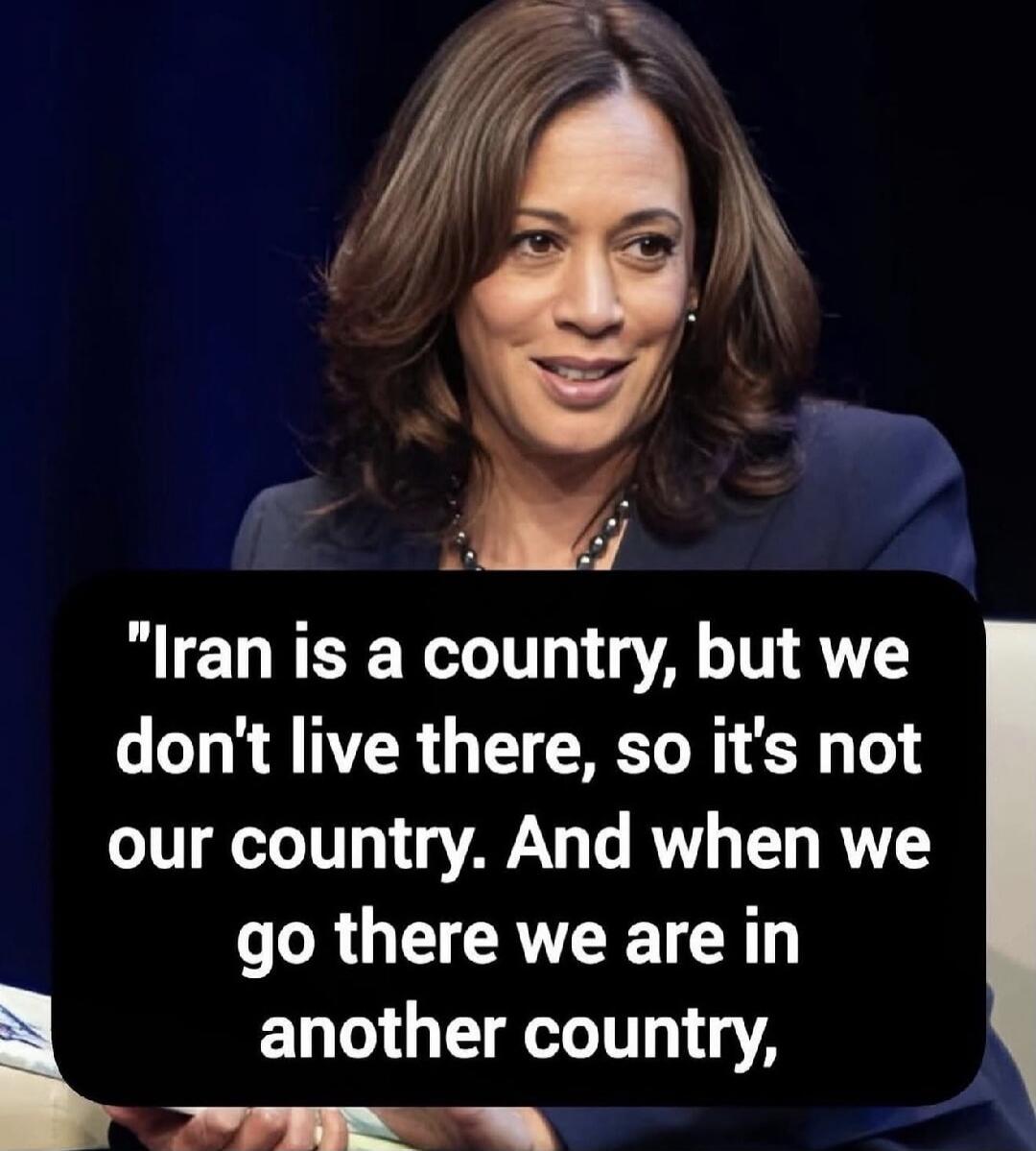 Iran is a country, but we don't live there, so it's not our country. And when we go there we are in another country,