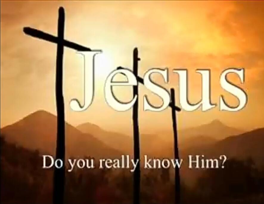 Jesus
Do you really know Him?