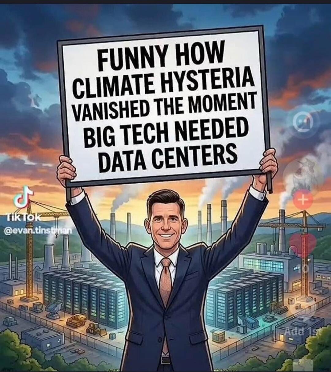 FUNNY HOW CLIMATE HYSTERIA VANISHED THE MOMENT BIG TECH NEEDED DATA CENTERS