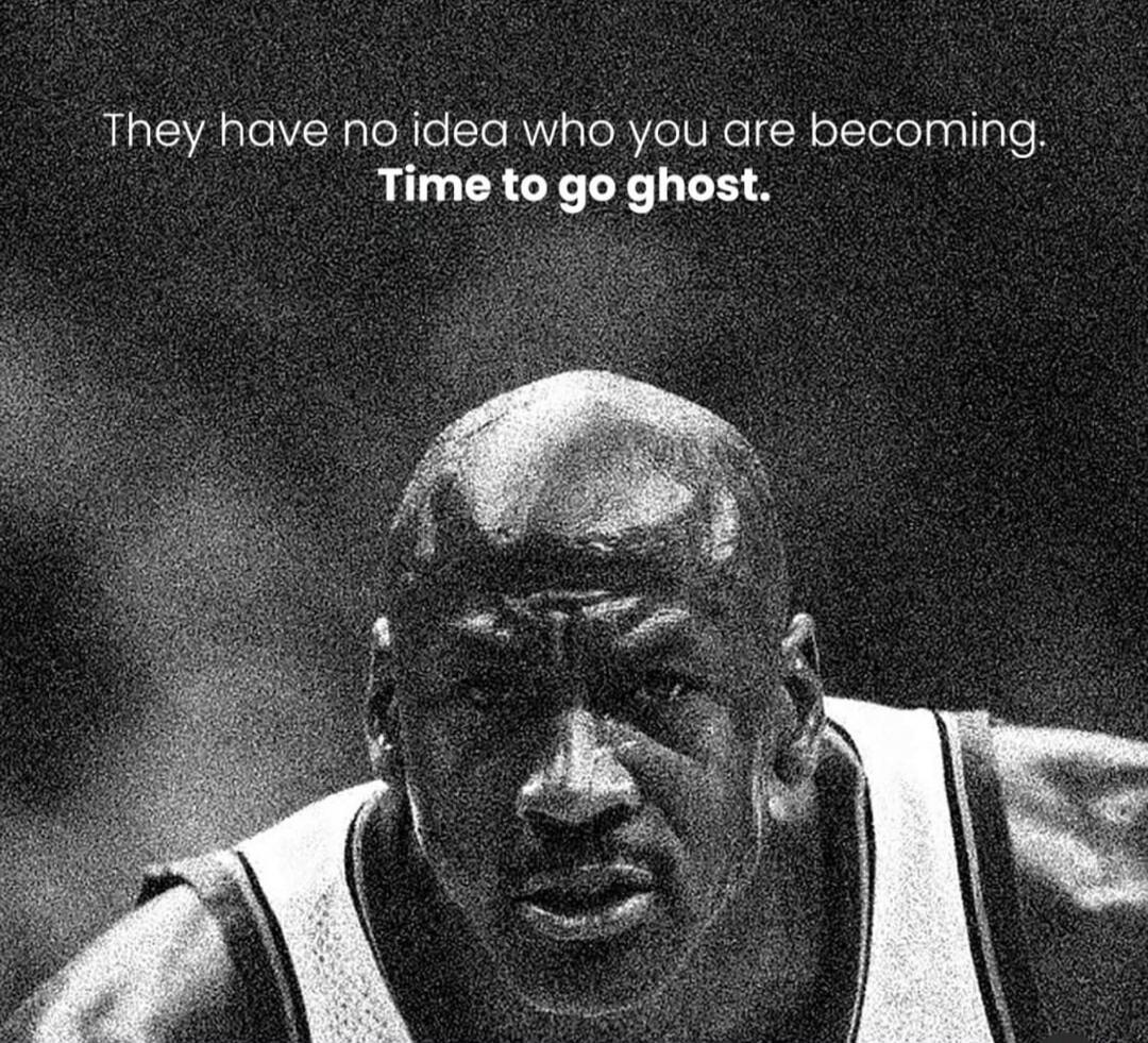 They have no idea who you are becoming. Time to go ghost.