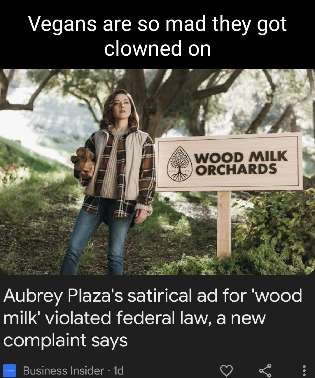 Vegans are so mad they got clowned on 00D MILK gCHAlDS Aubrey Plazas satirical ad for wood milk violated federal law a new Selgglol Tl B Business Insider 1d Q