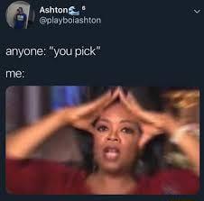 k anyone you pick me f i