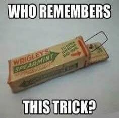 WHO REMEMBERS THIS TRICK? WRIGLEY'S SPEARMINT