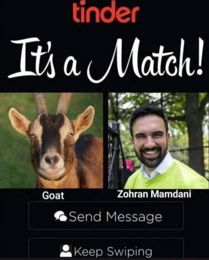 tinder It's a Match! Goat Zohran Mamdani Send Message Keep Swiping