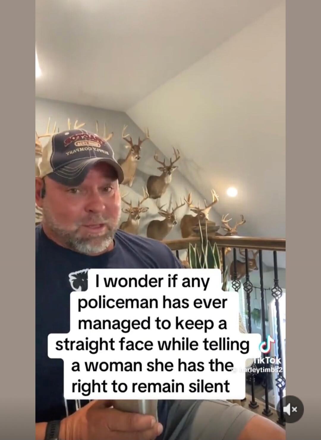 I wonder if any policeman has ever managed to keep a straight face while telling a woman she has the right to remain silent