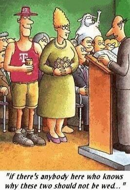 If there's anybody here who knows why these two should not be wed...