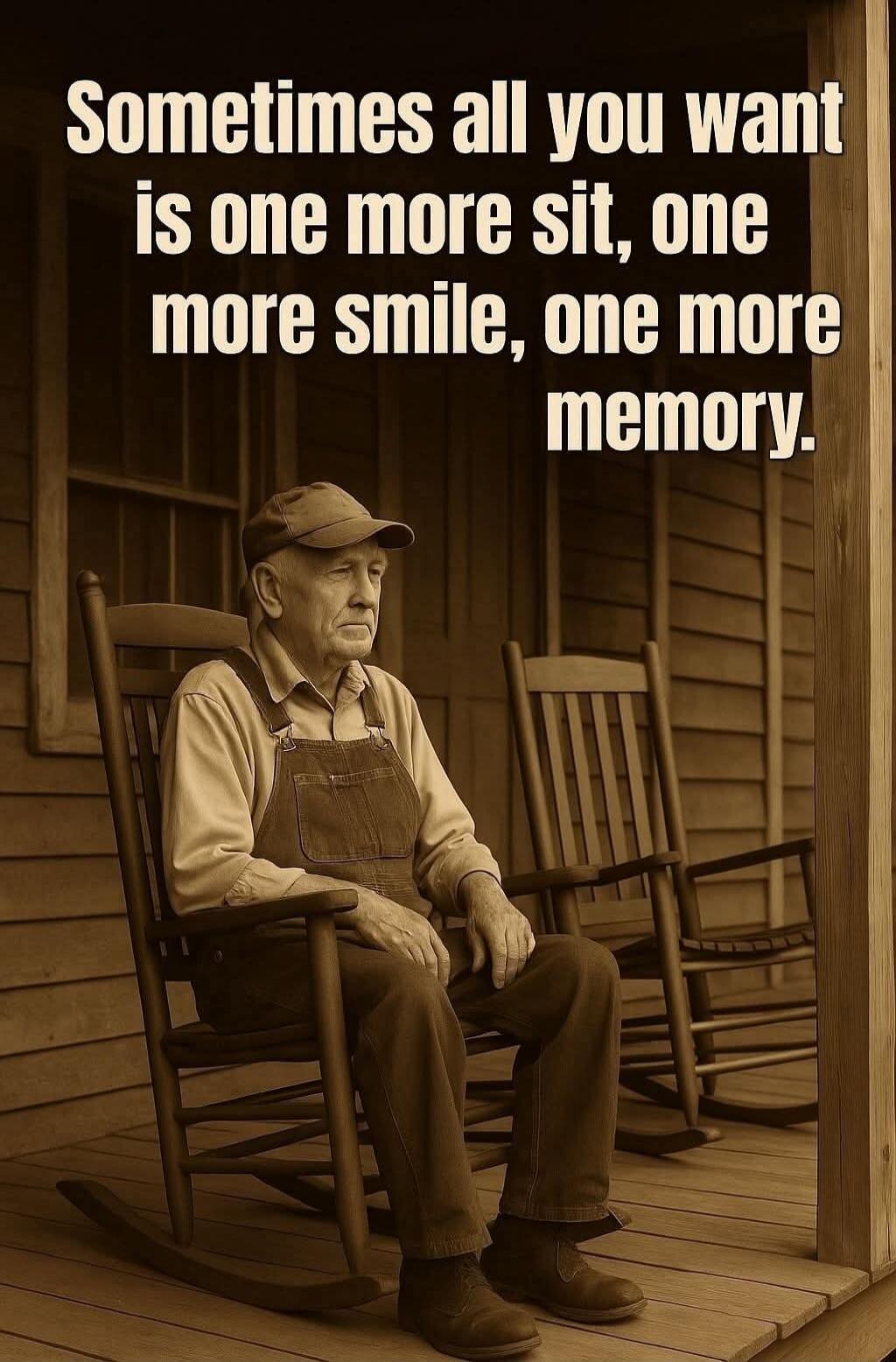 Sometimes all you want is one more sit, one more smile, one more memory.