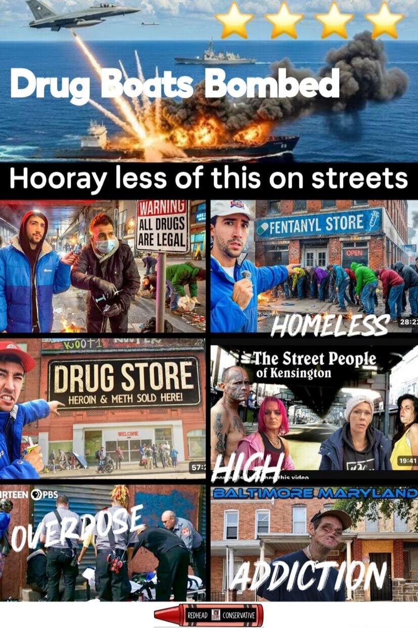 Drug Boats Bombed; Hooray less of this on streets; WARNING! ALL DRUGS ARE LEGAL; FENTANYL STORE; HOMELESS; DRUG STORE HEROIN & METH SOLD HERE!; The Street People of Kensington; OVERDOSE; ADDICTION; BALTIMORE MARYLAND