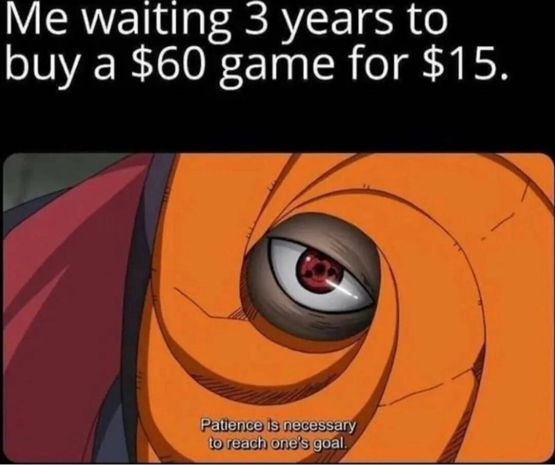 Me walting 3 years to buy a 60 game for 15