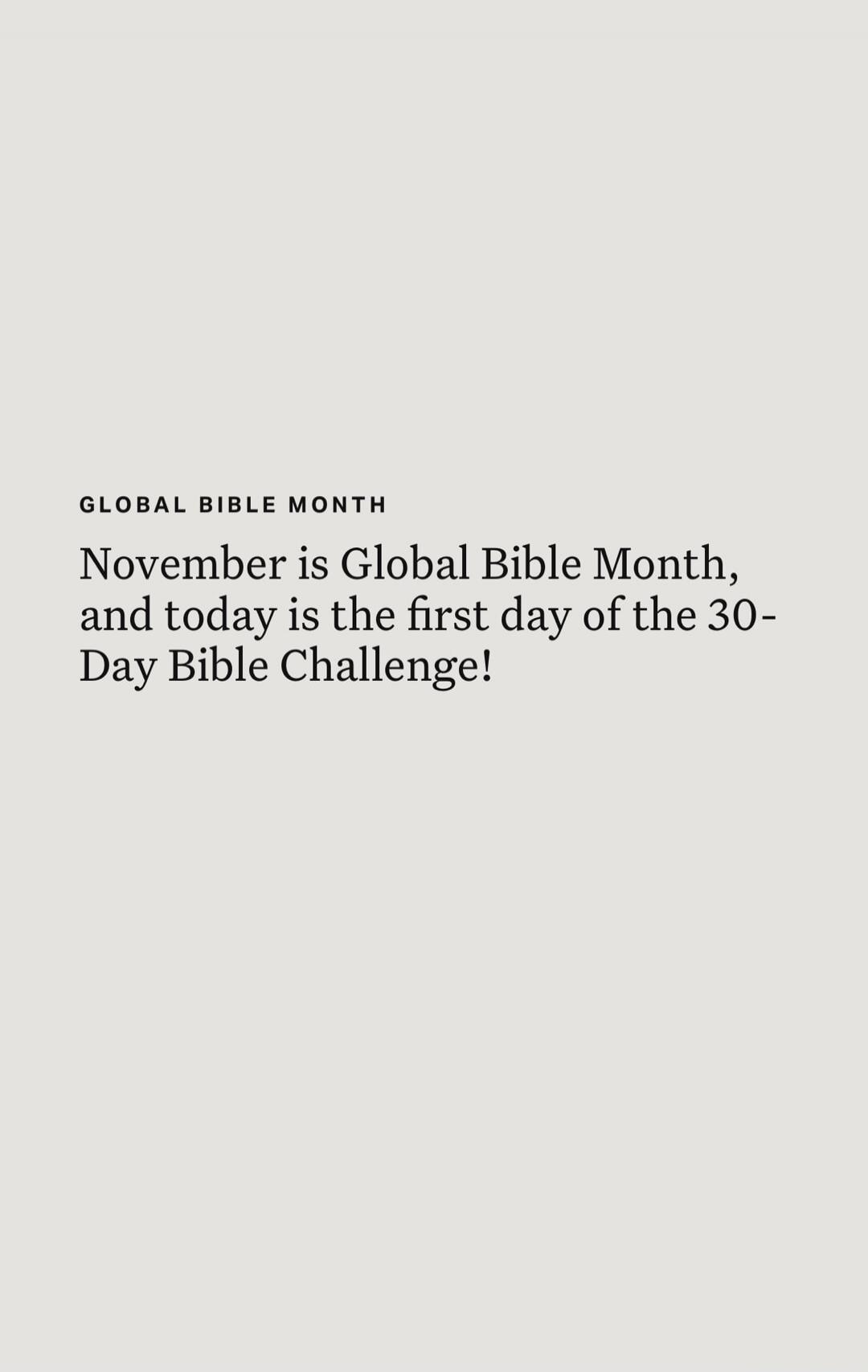 GLOBAL BIBLE MONTH November is Global Bible Month, and today is the first day of the 30-Day Bible Challenge!