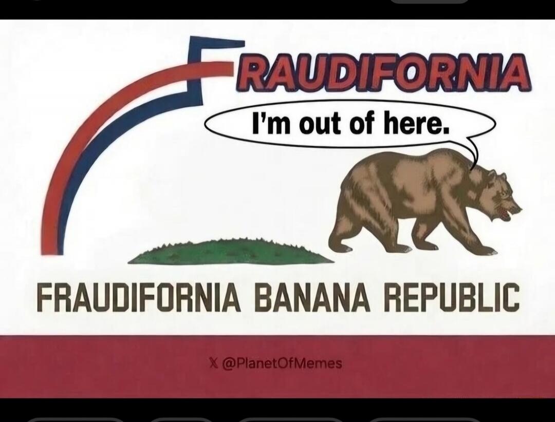 FRAUDIFORNIA I'm out of here. FRAUDIFORNIA BANANA REPUBLIC X @PlanetOfMemes