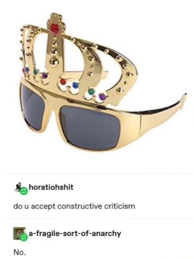 bhontiomhit do u accept constructive criticism a hgilrm vfanarchy No