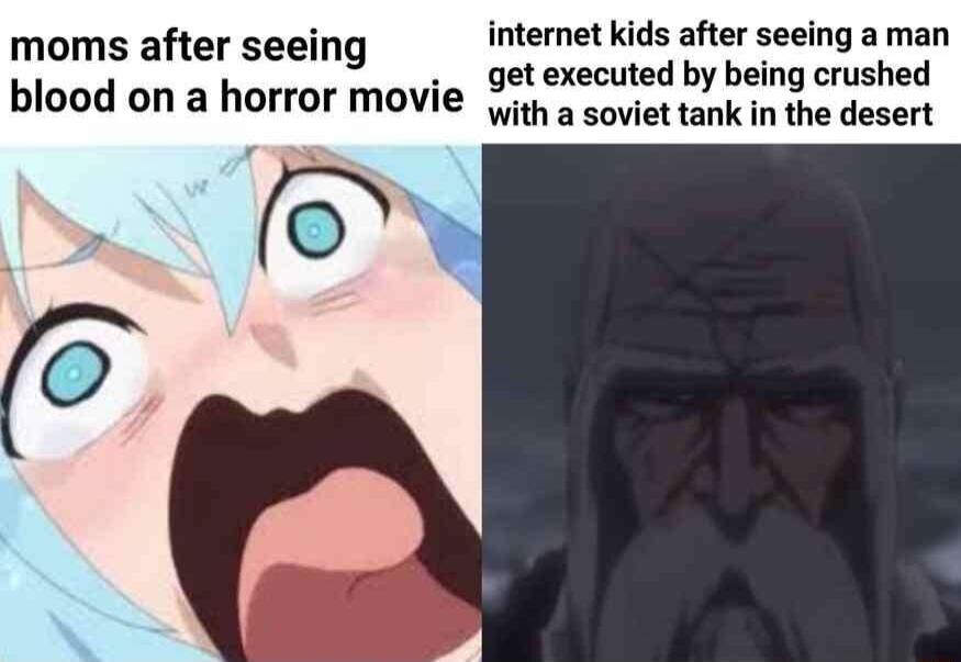moms after seeing internet kids after seeing a man blood on a horror movie get executed by being crushed with a soviet tank in the desert
