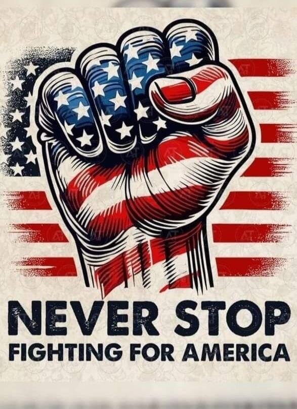 NEVER STOP FIGHTING FOR AMERICA