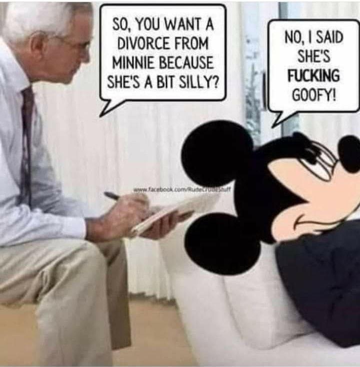 50 YOU WANT A DIVORCE FROM NO SAID MINNIE BECAUSE SHES SHES ABITSILLY FUCKING GOOFY