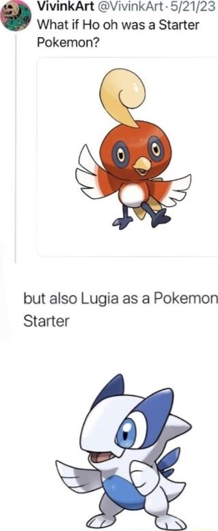VivinkArt VivinkArt 52123 What if Ho oh was a Starter Pokemon but also Lugia as a Pokemon Starter