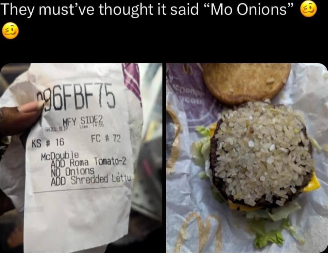 They mustve thought it said Mo Onions