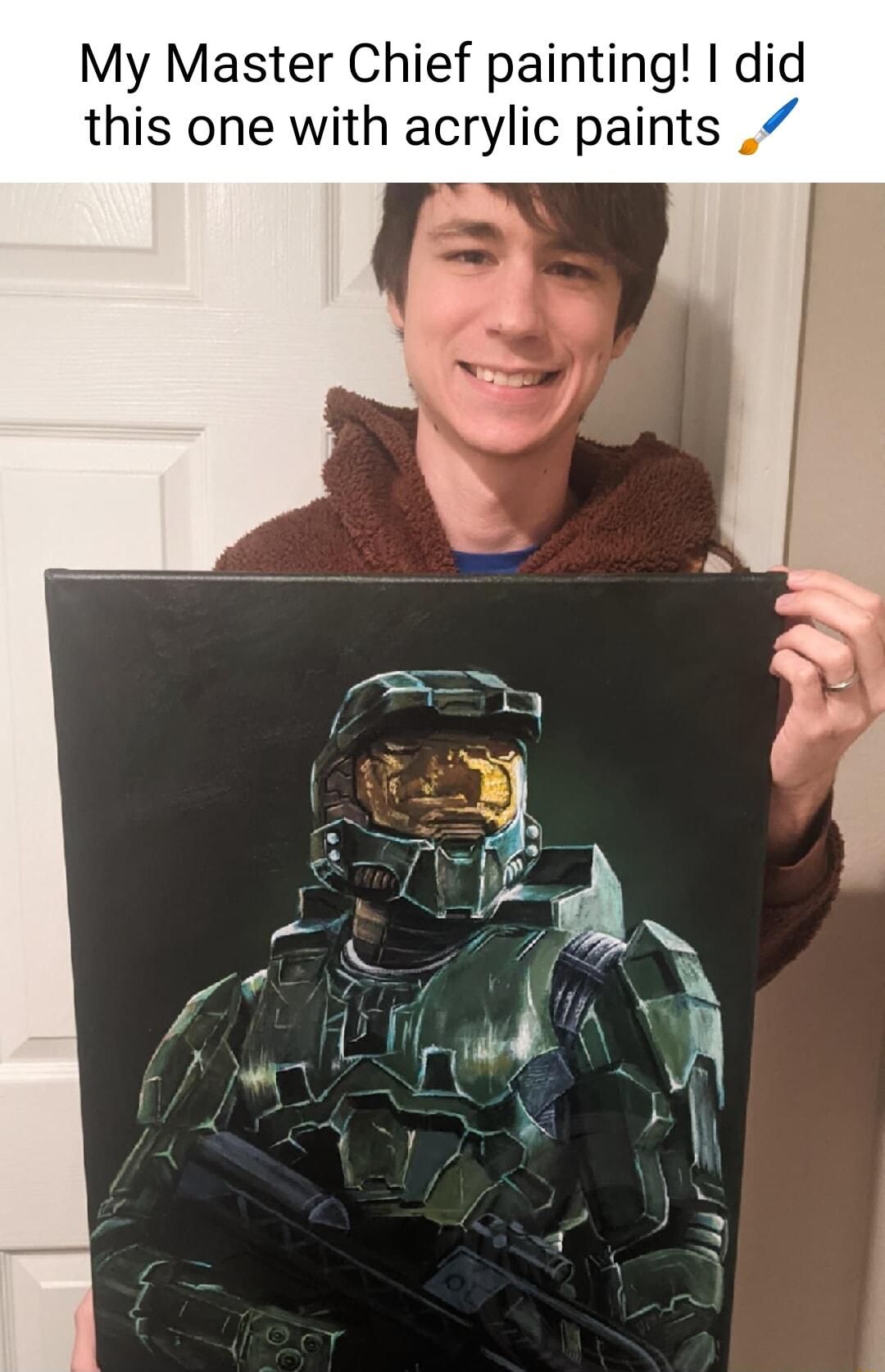 My Master Chief painting did this one with acrylic paints