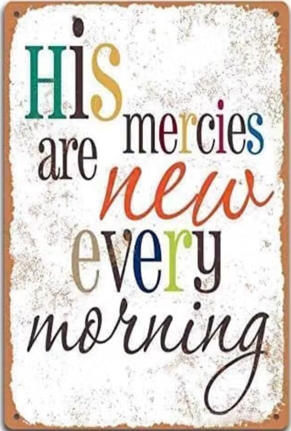 His mercies are new every morning