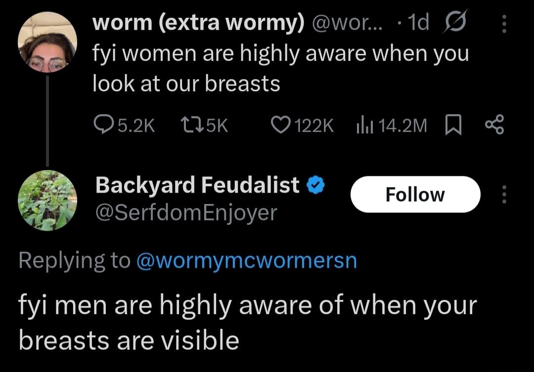 fyi women are highly aware when you look at our breasts fyi men are highly aware of when your breasts are visible