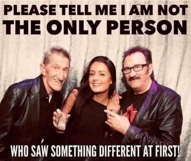PLEASE TELL ME I AM NOT THE ONLY PERSON WHO SAW SOMETHING DIFFERENT AT FIRST!