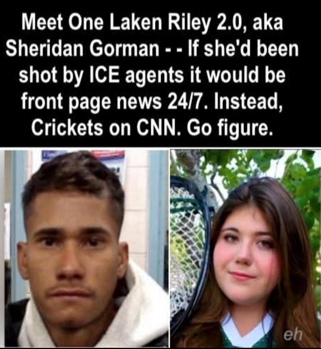 Meet One Laken Riley 2.0, aka Sheridan Gorman - - If she'd been shot by ICE agents it would be front page news 24/7. Instead, Crickets on CNN. Go figure.