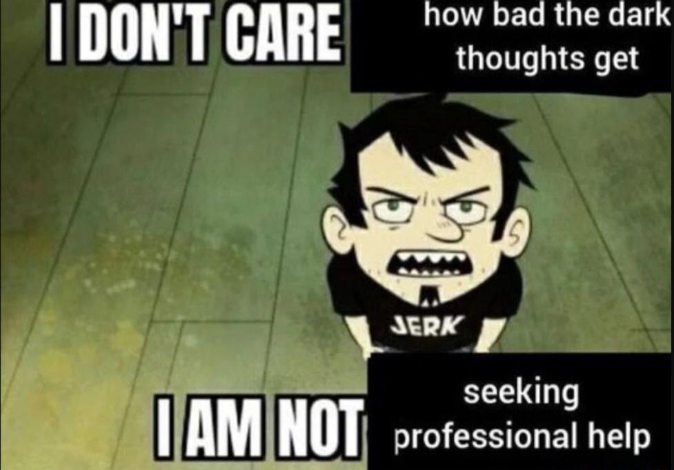 how bad the dark IDONTCARE o et _lik r seeking limm UL S EI