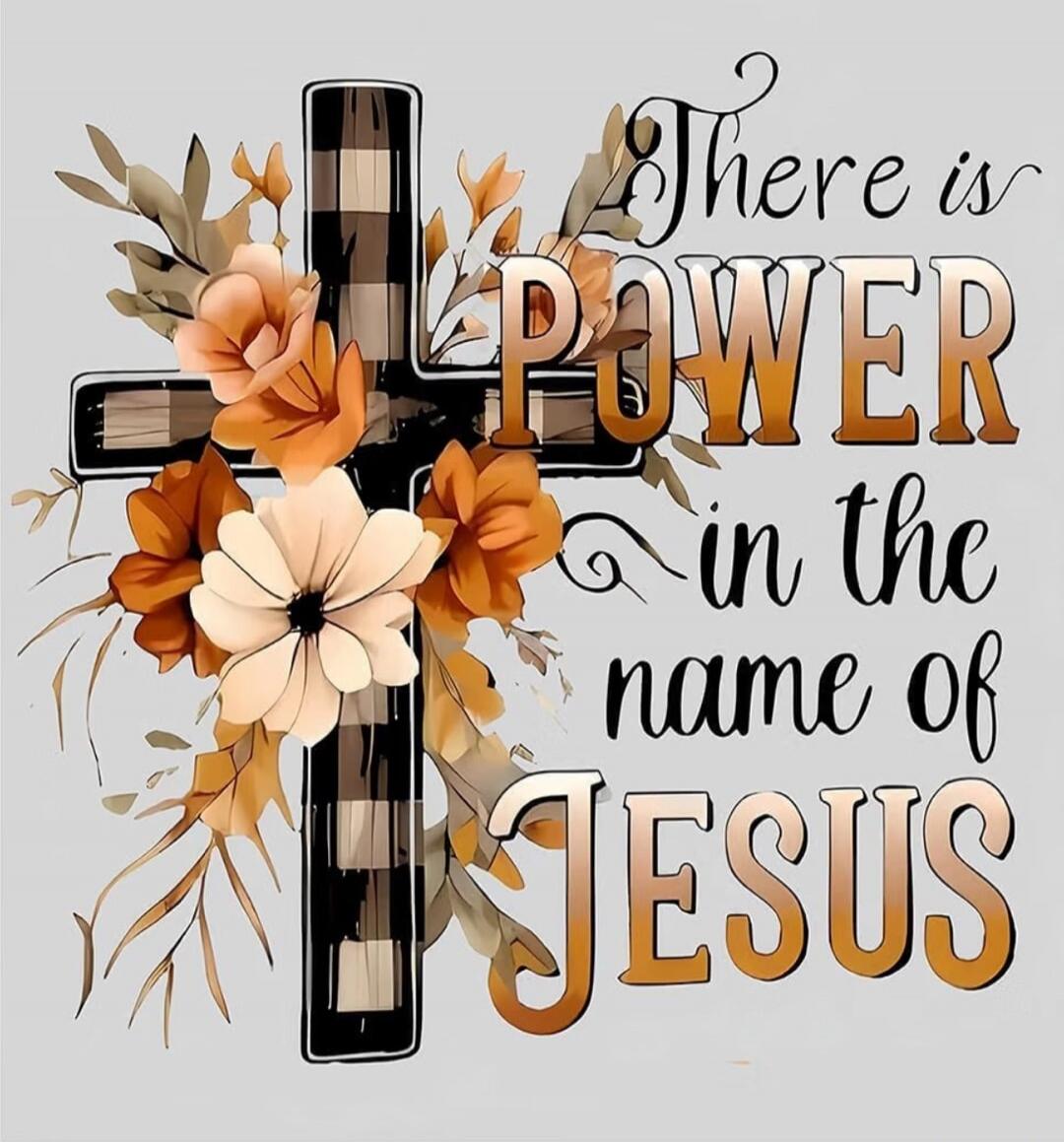 There is POWER in the name of JESUS