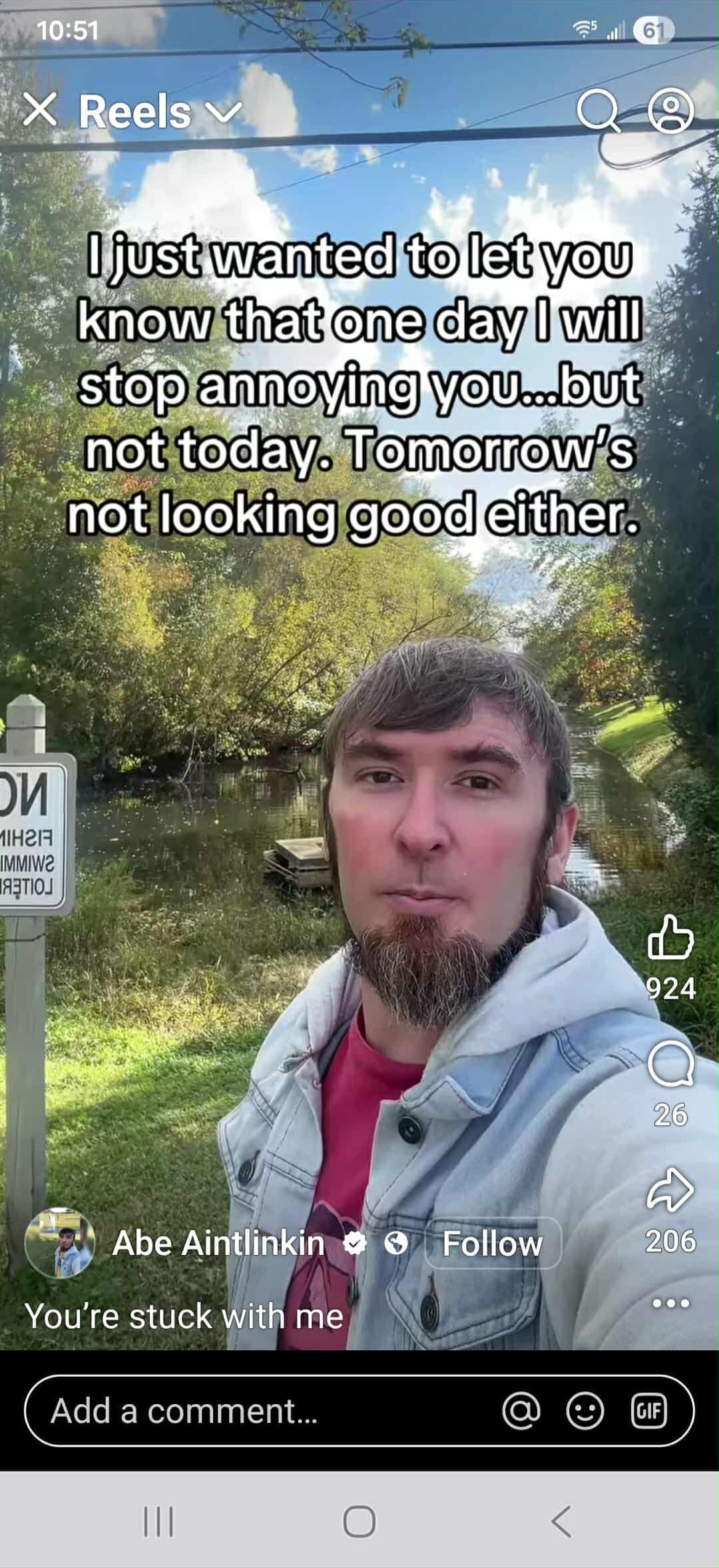 I just wanted to let you know that one day I will stop annoying you...but not today. Tomorrow's not looking good either.